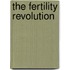 The Fertility Revolution