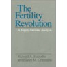 The Fertility Revolution by Richard A. Easterlin