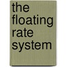 The Floating Rate System door Jr. Southard Frank A