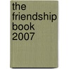 The Friendship Book 2007 by Francis Gay