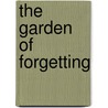 The Garden of Forgetting by Gwyneth Barber Wood