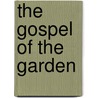 The Gospel Of The Garden door Ani Yosef