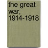 The Great War, 1914-1918 by R.J. Q. Adams