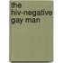 The Hiv-negative Gay Man
