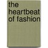 The Heartbeat Of Fashion