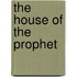 The House Of The Prophet