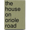 The House On Oriole Road door Richard J. Johnson