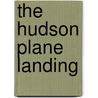The Hudson Plane Landing door Marty Gitlin