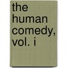 The Human Comedy, Vol. I by Honore de Balazac
