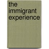 The Immigrant Experience by Paul D. Mageli