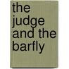 The Judge and the Barfly by Mary McCarte Johnson