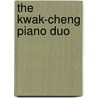 The Kwak-Cheng Piano Duo door Eunjoo Kwak