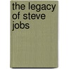 The Legacy of Steve Jobs by Fortune Magazine