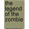 The Legend of the Zombie door Thomas Kingsley Troupe