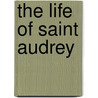 The Life Of Saint Audrey door Marie de France