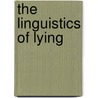 The Linguistics of Lying door Harald Weinrich