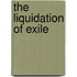 The Liquidation Of Exile