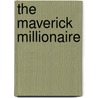 The Maverick Millionaire door Jordan Wirsz