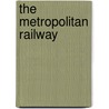 The Metropolitan Railway by David Boynes