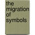The Migration Of Symbols