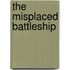 The Misplaced Battleship