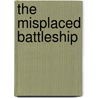 The Misplaced Battleship door Harry Harrison