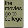 The Movies Go To College by Wiley Lee Umphlett