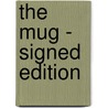 The Mug - Signed Edition by Sarah Lucas