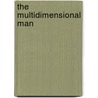 The Multidimensional Man door Joseph Zaidan