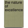 The Nature of Excellence by Lee J. Colan