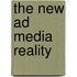 The New Ad Media Reality