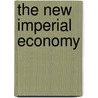 The New Imperial Economy door Walter Scott Dunn