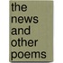 The News And Other Poems