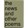 The News And Other Poems door David Citino
