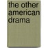 The Other American Drama