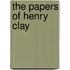 The Papers Of Henry Clay