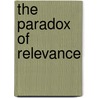 The Paradox Of Relevance door Carol J. Greenhouse