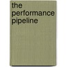 The Performance Pipeline door Stephen Drotter
