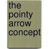 The Pointy Arrow Concept by Hank Buntin