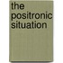 The Positronic Situation