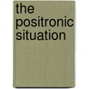 The Positronic Situation door Michael Goulart