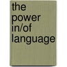 The Power In/Of Language by Dr. Kathleen S. Cole