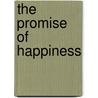 The Promise Of Happiness door Erin Kaye