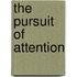 The Pursuit Of Attention
