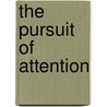 The Pursuit Of Attention by Charles Derber