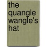 The Quangle Wangle's Hat by Edward Lear