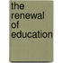 The Renewal Of Education