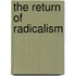 The Return Of Radicalism
