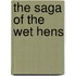 The Saga Of The Wet Hens
