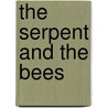 The Serpent And The Bees door Edward Alexander